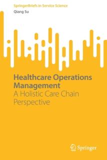 Healthcare Operations Management: A Holistic Care Chain Perspective