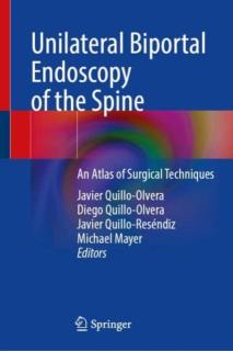 Unilateral Biportal Endoscopy of the Spine: An Atlas of Surgical Techniques