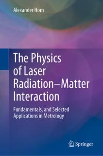 The Physics of Laser Radiation-Matter Interaction: Fundamentals, and Selected Applications in Metrology