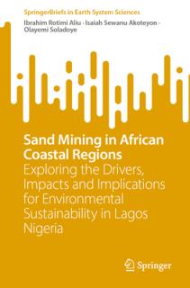 Sand Mining in African Coastal Regions: Exploring the Drivers, Impacts and Implications for Environmental Sustainability in Lagos Nigeria