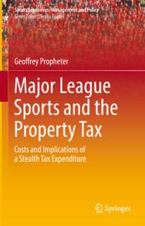Major League Sports and the Property Tax: Costs and Implications of a Stealth Tax Expenditure