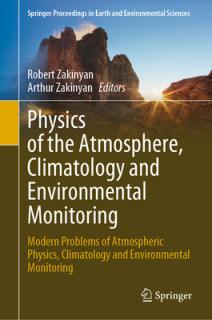 Physics of the Atmosphere, Climatology and Environmental Monitoring: Modern Problems of Atmospheric Physics, Climatology and Environmental Monitoring