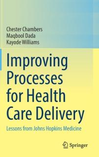 Improving Processes for Health Care Delivery: Lessons from Johns Hopkins Medicine