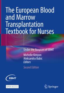 The European Blood and Marrow Transplantation Textbook for Nurses: Under the Auspices of Ebmt