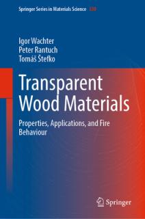 Transparent Wood Materials: Properties, Applications, and Fire Behaviour