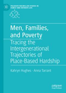 Men, Families, and Poverty: Tracing the Intergenerational Trajectories of Place-Based Hardship