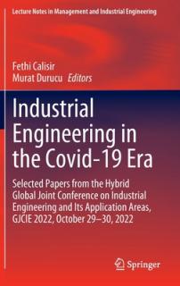 Industrial Engineering in the Covid-19 Era: Selected Papers from the Hybrid Global Joint Conference on Industrial Engineering and Its Application Area