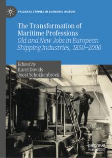 The Transformation of Maritime Professions: Old and New Jobs in European Shipping Industries, 1850-2000