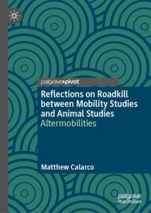 Reflections on Roadkill Between Mobility Studies and Animal Studies: Altermobilities