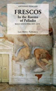 Frescos: In the Rooms of Palladio: Malcontenta 1557-1575