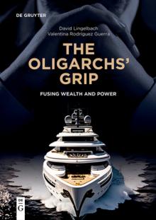 The Oligarchs' Grip: Fusing Wealth and Power