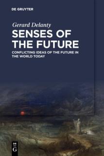 Senses of the Future: Conflicting Ideas of the Future in the World Today