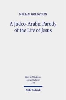 A Judeo-Arabic Parody of the Life of Jesus: The Toledot Yeshu Helene Narrative