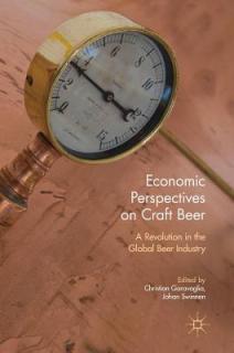 Economic Perspectives on Craft Beer: A Revolution in the Global Beer Industry