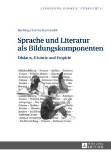 Sprache Und Literatur ALS Bildungskomponenten: Diskurs, Historie Und Empirie
