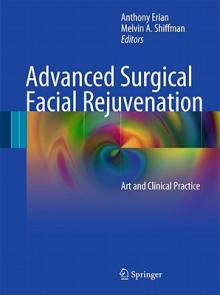 Advanced Surgical Facial Rejuvenation: Art and Clinical Practice