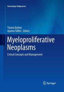 Myeloproliferative Neoplasms: Critical Concepts and Management