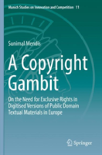 A Copyright Gambit: On the Need for Exclusive Rights in Digitised Versions of Public Domain Textual Materials in Europe