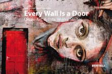 Every Wall Is a Door: Urban Art: Artists - Works - Stories