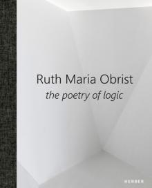 Ruth Maria Obrist: The Poetry of Logic