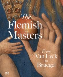 The Flemish Masters: From Van Eyck to Bruegel