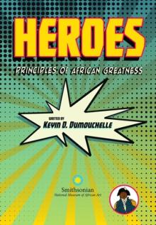 Heroes: Principles of African Greatness