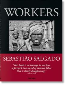 Sebastio Salgado. Workers. an Archaeology of the Industrial Age