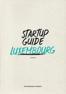 Startup Guide Luxembourg Vol.2: Volume 2