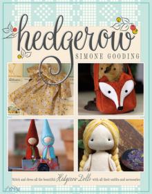 Hedgerow: Stitch and Dress All the Beautiful Hedgerow Dolls with All Their Outfits and Accessories