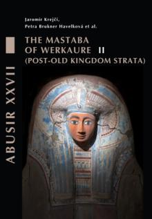 The Mastaba of Werkaure: Vol. II: Tombs AC 26 and AC 32 Post-Old Kingdom Strata