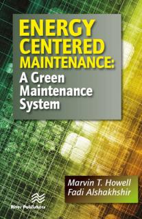 Energy Centered Maintenance: A Green Maintenance System