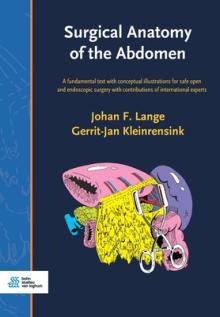 Surgical Anatomy of the Abdomen: A Fundamental Text with Conceptual Illustrations for Safe Open and Endoscopic Surgery with Contributions of Internati