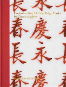 Understanding Chinese Reign Marks: A Radical and New Interpretation of the Term Mark and Period.""