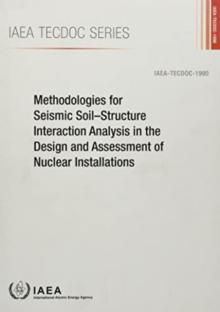 Methodologies for Seismic Soil-Structure Interaction Analysis in the Design and Assessment of Nuclear Installations
