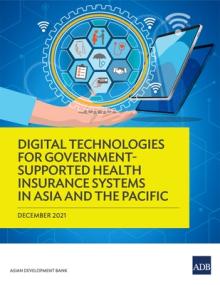 Digital Technologies for Government-Supported Health Insurance Systems in Asia and the Pacific