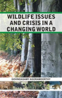 Wildlife Issues and Crisis in a Changing World: a Naturalist's 25 Years Jungle Journey in Asia Africa and South America