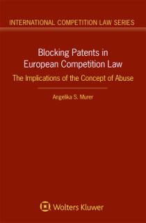 Blocking Patents in European Competition Law: The Implications of the Concept of Abuse