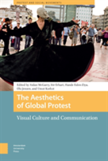 The Aesthetics of Global Protest: Visual Culture and Communication