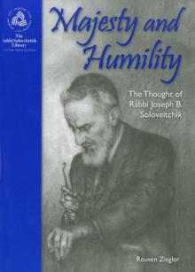 Majesty and Humility: The Thought of Rabbi Joseph B. Soloveitchik