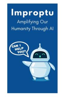 Improptu: Amplifying Our Humanity Through AI