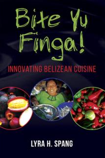 Bite Yu Finga!: Innovating Belizean Cuisine