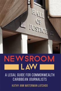 Newsroom Law: A Legal Guide for Commonwealth Caribbean Journalists