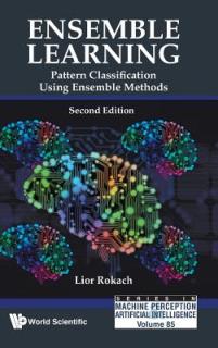 Ensemble Learning: Pattern Classification Using Ensemble Methods (Second Edition)