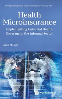 Health Microinsurance: Implementing Universal Health Coverage in the Informal Sector