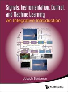 Signals, Instrumentation, Control, and Machine Learning: An Integrative Introduction