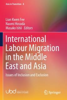International Labour Migration in the Middle East and Asia: Issues of Inclusion and Exclusion
