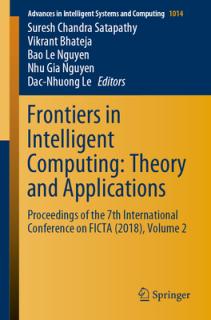 Frontiers in Intelligent Computing: Theory and Applications: Proceedings of the 7th International Conference on Ficta (2018), Volume 2