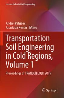 Transportation Soil Engineering in Cold Regions, Volume 1: Proceedings of Transoilcold 2019