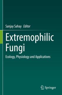 Extremophilic Fungi: Ecology, Physiology and Applications
