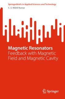 Magnetic Resonators: Feedback with Magnetic Field and Magnetic Cavity